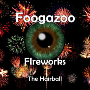 Foogazoo - Fireworks